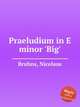 Praeludium in E minor `Big`, Bruhns, Nicolaus 