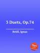 3 Duets, Op.74, 
