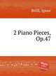 2 Piano Pieces, Op.47, 