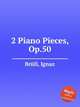 2 Piano Pieces, Op.50, 
