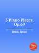3 Piano Pieces, Op.69, 