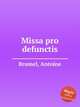 Missa pro defunctis, Brumel, Antoine 