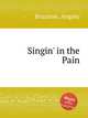 Singin` in the Pain, Bruzzese, Angelo 