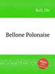 Bellone Polonaise, Bull, Ole 