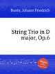 String Trio in D major, Op.6, Bunte, Johann Friedrich 