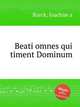 Beati omnes qui timent Dominum, Burck, Joachim a 