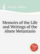 Memoirs of the Life and Writings of the Abate Metastasio, Burney, Charles 