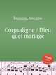 Corps digne / Dieu quel mariage, Busnois, Antoine 