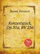 Konzertstck, Op.31a, BV 236, Busoni, Ferruccio 