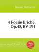 4 Poesie liriche, Op.40, BV 191, Busoni, Ferruccio 