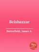Belshazzar, Butterfield, James A. 