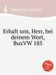 Erhalt uns, Herr, bei deinem Wort, BuxVW 185, Buxtehude, Dietrich 