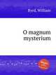 O magnum mysterium, Byrd, William 