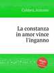 La constanza in amor vince l`inganno, Caldara, Antonio 