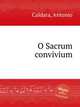 O Sacrum convivium, Caldara, Antonio 