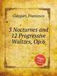 3 Nocturnes and 12 Progressive Waltzes, Op.6, Calegari, Francesco 