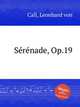 Srnade, Op.19, Call, Leonhard von 