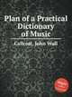 Plan of a Practical Dictionary of Music, Callcott, John Wall 
