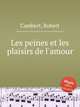 Les peines et les plaisirs de l`amour, Cambert, Robert 
