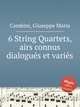 6 String Quartets, airs connus dialogus et varis, Cambini, Giuseppe Maria 