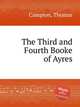 The Third and Fourth Booke of Ayres, Campion, Thomas 