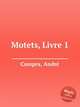 Motets, Livre 1, 