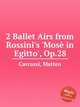 2 Ballet Airs from Rossini`s `Mos in Egitto`, Op.28, Carcassi, Matteo 