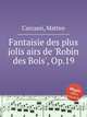 Fantaisie des plus jolis airs de `Robin des Bois`, Op.19, Carcassi, Matteo 