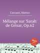 Mlange sur `Sarah` de Grisar, Op.62, Carcassi, Matteo 