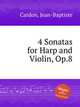 4 Sonatas for Harp and Violin, Op.8, Cardon, Jean-Baptiste 