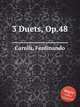 3 Duets, Op.48, Carulli, Ferdinando 
