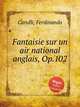Fantaisie sur un air national anglais, Op.102, Carulli, Ferdinando 