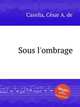Sous l`ombrage, 