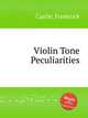 Violin Tone Peculiarities, Castle, Frederick 