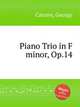 Piano Trio in F minor, Op.14, Catoire, Georgy 