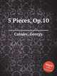 5 Pieces, Op.10, Catoire, Georgy 