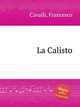 La Calisto, Cavalli, Francesco 