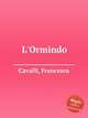 L`Ormindo, Cavalli, Francesco 