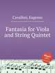 Fantasia for Viola and String Quintet, Cavallini, Eugenio 