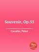 Souvenir, Op.55, Cavallo, Peter 