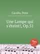 Une Lampe qui s`teint!, Op.51, Cavallo, Peter 