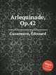 Arlequinade, Op.42, 