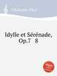 Idylle et Srnade, Op.7 & 8, Chabeaux, Paul 