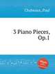 3 Piano Pieces, Op.1, Chabeaux, Paul 