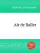 Air de Ballet, Chabrier, Emmanuel 