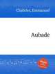 Aubade, Chabrier, Emmanuel 