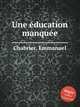 Une ducation manque, Chabrier, Emmanuel 