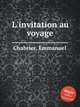 L`invitation au voyage, Chabrier, Emmanuel 