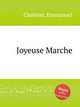 Joyeuse Marche, Chabrier, Emmanuel 