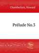 Prlude No.3, Chamberlain, Howard 